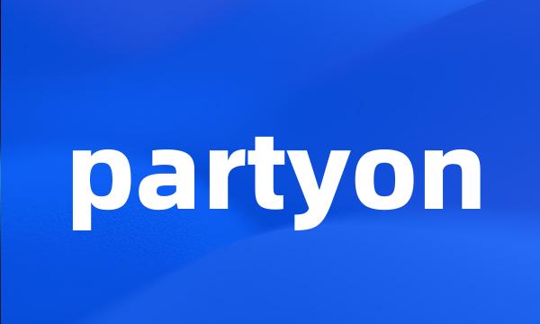 partyon