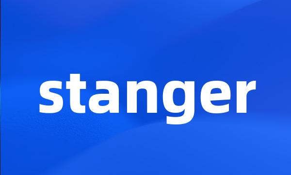 stanger