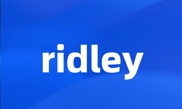 ridley