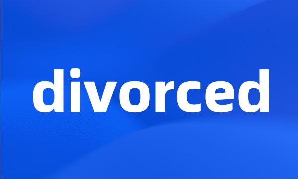 divorced