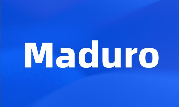 Maduro