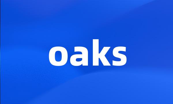 oaks