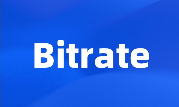 Bitrate