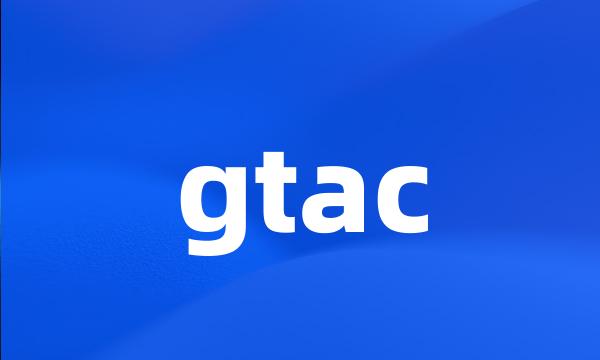 gtac