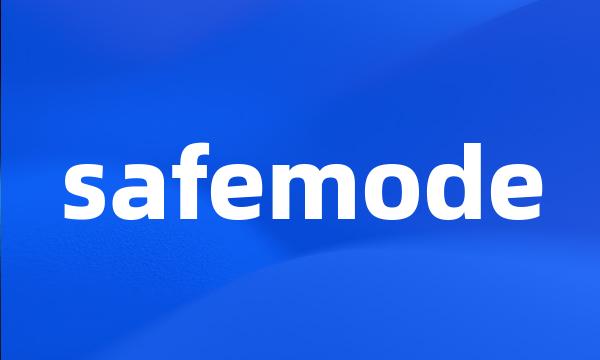 safemode