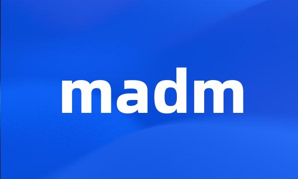 madm