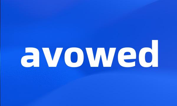 avowed