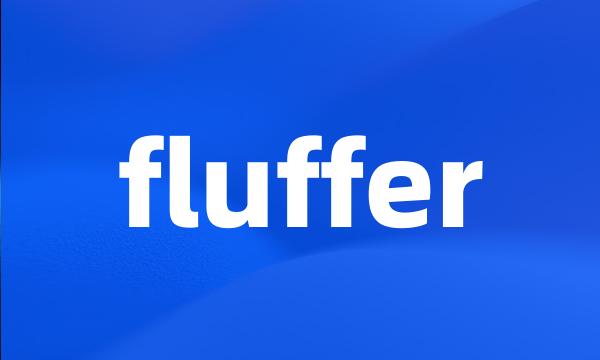 fluffer