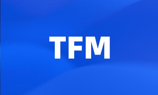 TFM