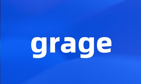 grage