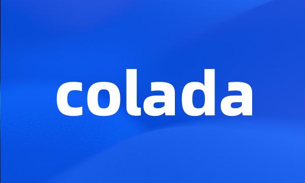 colada