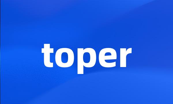 toper