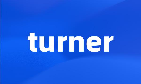 turner