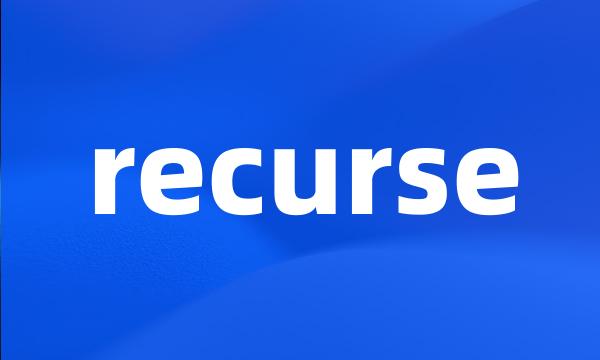 recurse