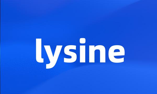 lysine