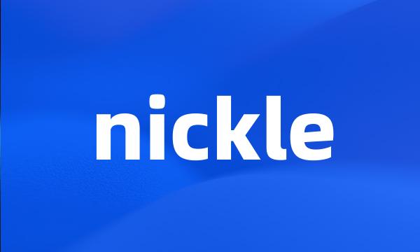 nickle