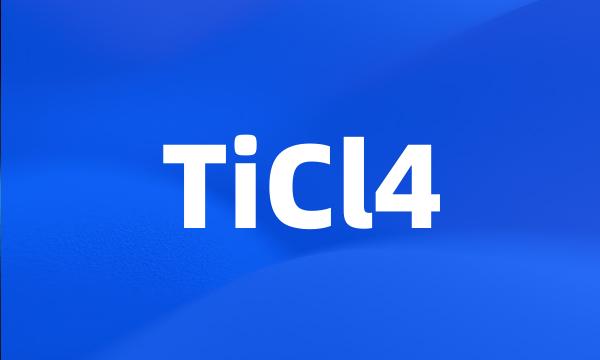 TiCl4