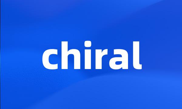 chiral