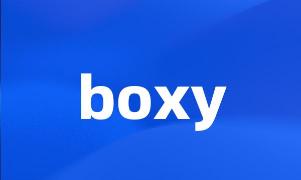 boxy