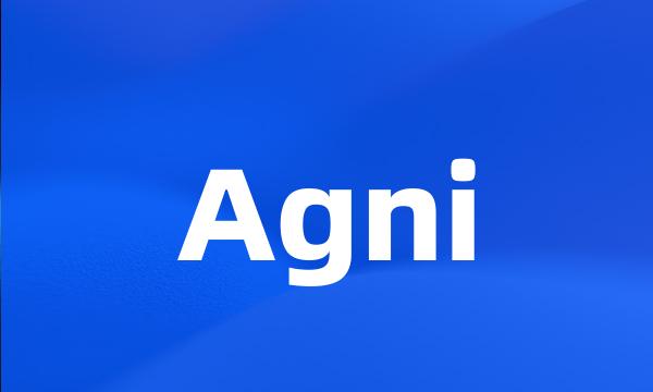 Agni