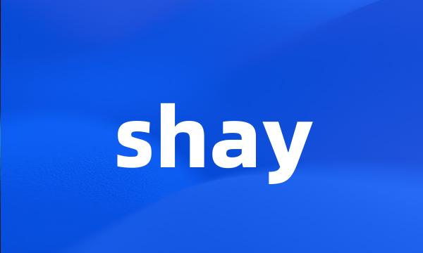 shay