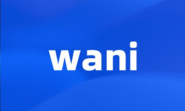 wani