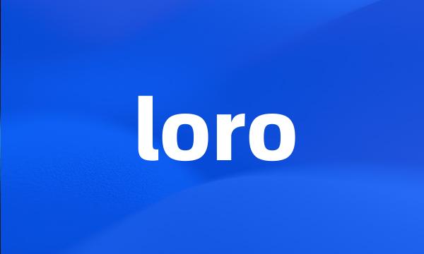 loro