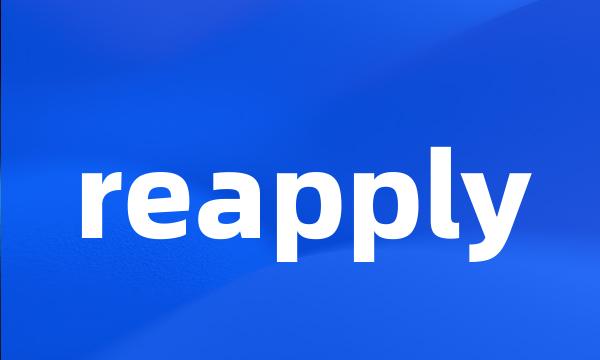 reapply