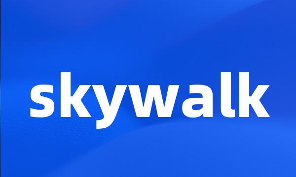 skywalk