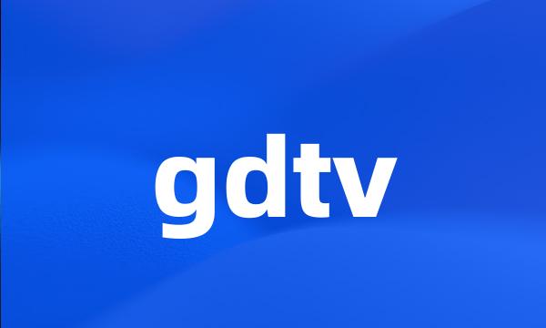 gdtv