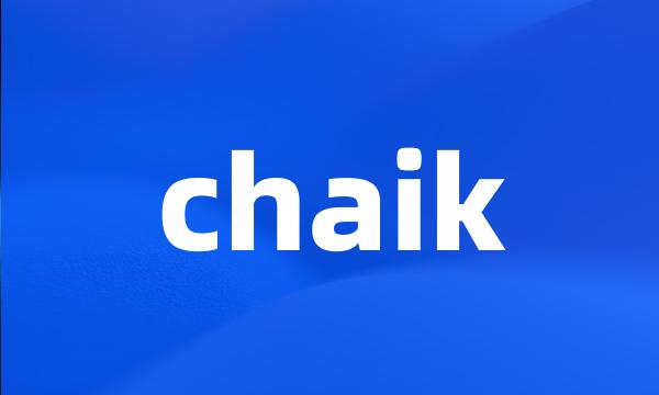 chaik