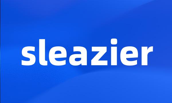 sleazier