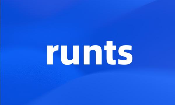 runts