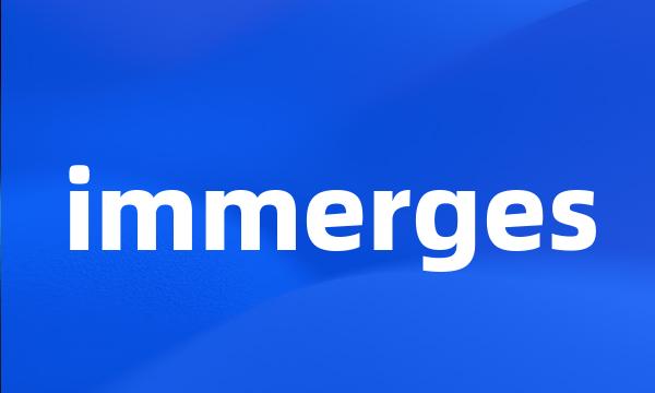 immerges