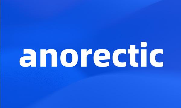 anorectic