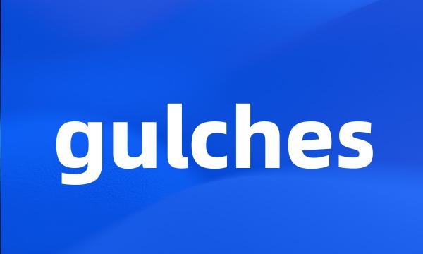 gulches