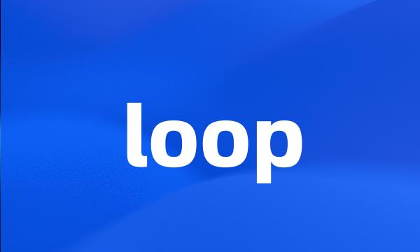 loop