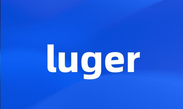 luger