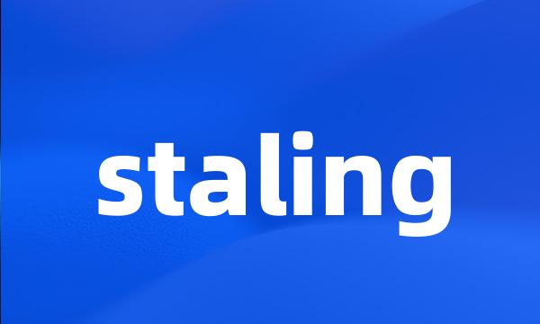 staling