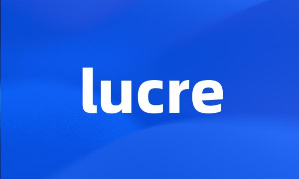 lucre