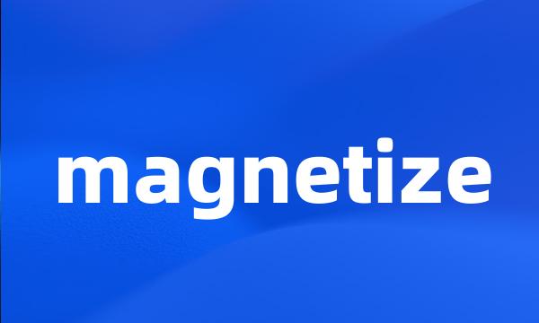 magnetize