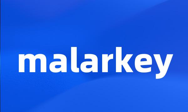 malarkey