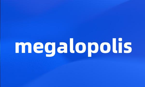 megalopolis