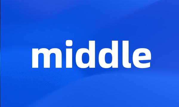 middle