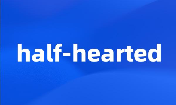 half-hearted