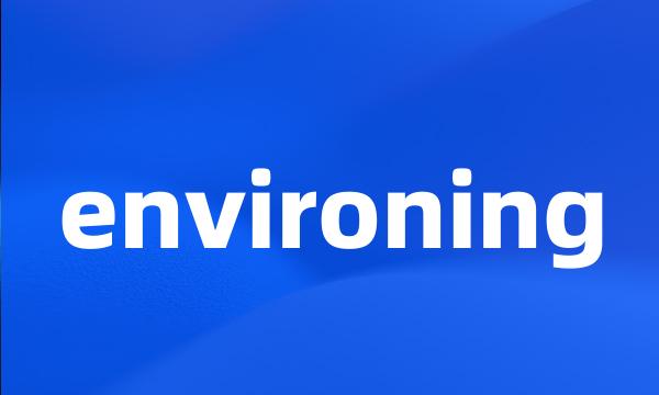 environing