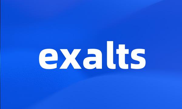 exalts