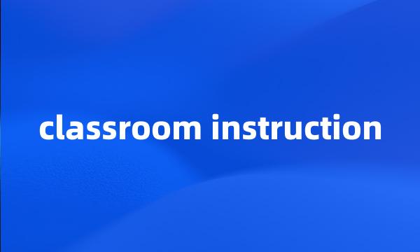 classroom instruction