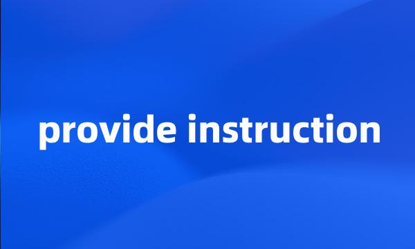 provide instruction