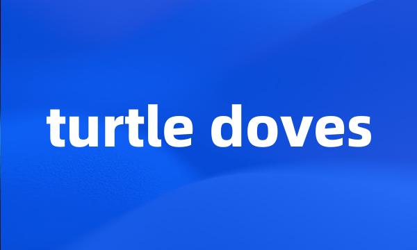 turtle doves